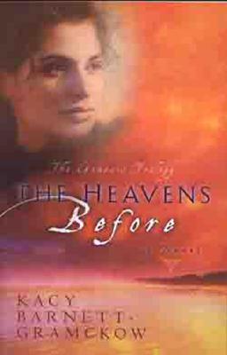 The Heavens Before - Larson, R J, and Barnett-Gramckow, Kacy