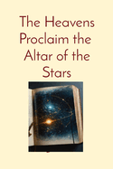The Heavens Proclaim the Altar of the Stars: Catholicism and the Ethical Boundaries of Space