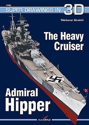 The Heavy Cruiser Admiral Hipper - Gralski, Waldemar