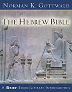 The Hebrew Bible: A Brief Socio-Literary Introduction - Gottwald, Norman K