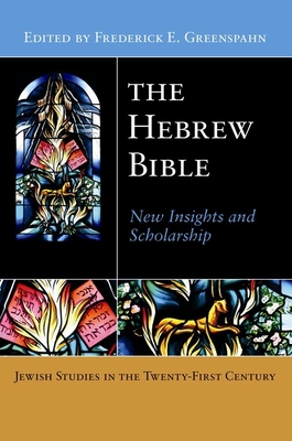 The Hebrew Bible: New Insights and Scholarship - Greenspahn, Frederick E (Editor)