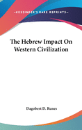 The Hebrew Impact On Western Civilization