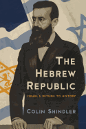 The Hebrew Republic: Israel's Return to History