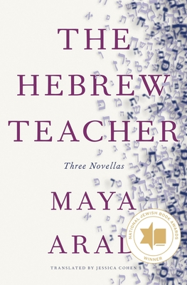 The Hebrew Teacher - Arad, Maya, and Cohen, Jessica (Translated by)