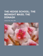 The Hedge School; The Midnight Mass; The Donagh