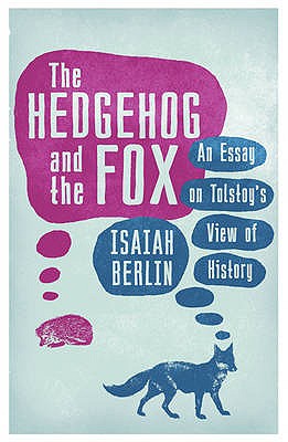 The Hedgehog And The Fox: An Essay on Tolstoy's View of History - Berlin, Isaiah