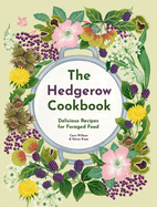 The Hedgerow Cookbook: Delicious Recipes for Foraged Food