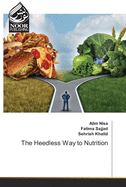 The Heedless Way to Nutrition