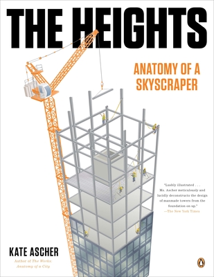 The Heights: Anatomy of a Skyscraper - Ascher, Kate