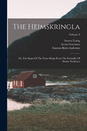 The Heimskringla: Or, The Sagas Of The Norse Kings From The Icelandic Of Snorre Sturlason; Volume 3