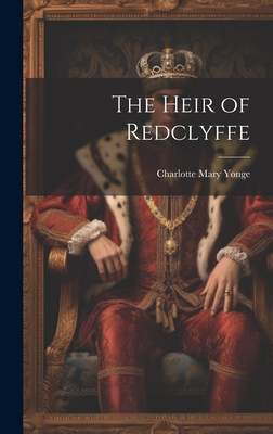 The Heir of Redclyffe - Yonge, Charlotte Mary