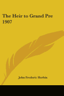 The Heir to Grand Pre 1907