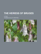 The Heiress of Bruges: A Tale