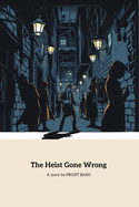 The Heist Gone Wrong: A Detective's Battle Against Crime and Betrayal