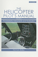 The Helicopter Pilot's Manual, Volume 2: Powerplants, Instruments and Hydraulics