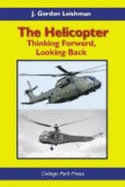 The Helicopter: Thinking Forward, Looking Back