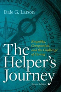 The Helper's Journey: Empathy, Compassion and the Challenge of Caring