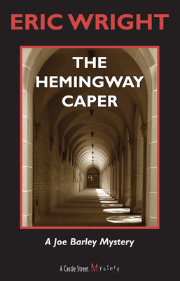 The Hemingway Caper: A Joe Barley Mystery - Wright, Eric