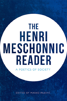 The Henri Meschonnic Reader: A Poetics of Society - Meschonnic, Henri, and Pajevic, Marko (Translated by), and Boulanger, Pier-Pascale (Translated by)