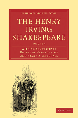 The Henry Irving Shakespeare - Shakespeare, William, and Irving, Henry (Editor), and Marshall, Frank A. (Editor)