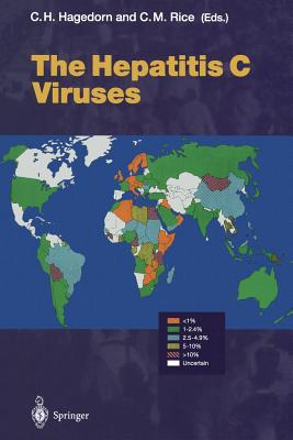 The Hepatitis C Viruses - Hagedorn, C H (Editor), and Rice, C M (Editor)