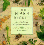 The Herb Basket: An Illustrated Companion to Herbs