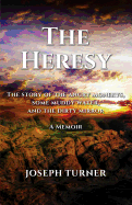 The Heresy: The Story of the Angry Monkeys Some Muddy Water and the Dirty Mirror