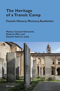 The Heritage of a Transit Camp: Fossoli: History, Memory, Aesthetics