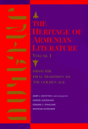 The Heritage of Armenian Literature: From the Oral Tradition to the Golden Age