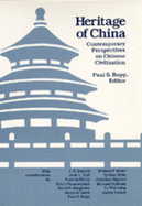 The Heritage of China: Contemporary Perspectives on Chinese Civilization