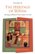 The Heritage of Sufism: The Legacy of Medieval Persian Sufism (1150-1500) v.2