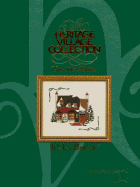 The Heritage Village Collection: Cross Stitch Patterns