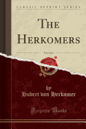 The Herkomers, Vol. 2 of 2 (Classic Reprint)