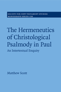 The Hermeneutics of Christological Psalmody in Paul: An Intertextual Enquiry