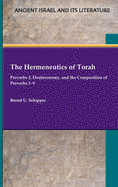 The Hermeneutics of Torah: Proverbs 2, Deuteronomy, and the Composition of Proverbs 1-9