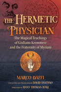 The Hermetic Physician: The Magical Teachings of Giuliano Kremmerz and the Fraternity of Myriam