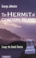 The Hermit of Cemetery Island: Crump, the Untold Stories