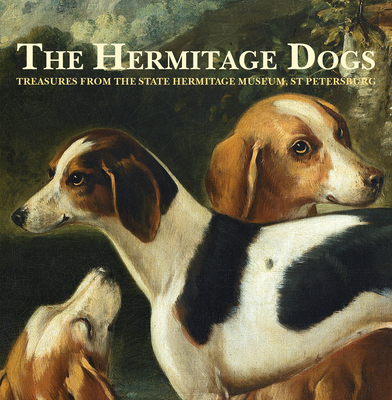 The Hermitage Dogs - Treasures from the State Hermitage Museum, St Petersburg - The Hermitage Museum
