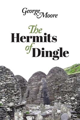 The Hermits of Dingle - Kistner, Diane (Editor), and Moore, George