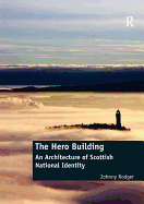The Hero Building: An Architecture of Scottish National Identity