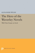 The Hero of the Waverley Novels: With New Essays on Scott - Expanded Edition