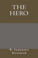 The Hero - W Somerset Maugham