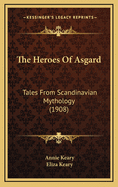 The Heroes of Asgard: Tales from Scandinavian Mythology (1908)