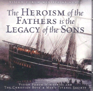 The Heroism of the Fathers Is the Legacy of the Sons