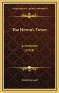 The Heron's Tower: A Romance (1904)