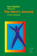 The Hero's Journey: A Call to Adventure Volume 1