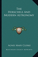 The Herschels And Modern Astronomy