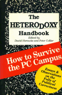 The Heterodoxy Handbook: How to Survive the PC Campus