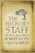 The Hickory Staff: The Eldarn Sequence Book 1