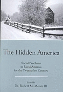The Hidden America: Social Problems in Rural America for the Twenty-First Century - Moore, Robert M.